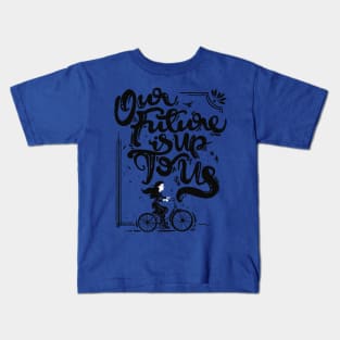 Up To Us Kids T-Shirt